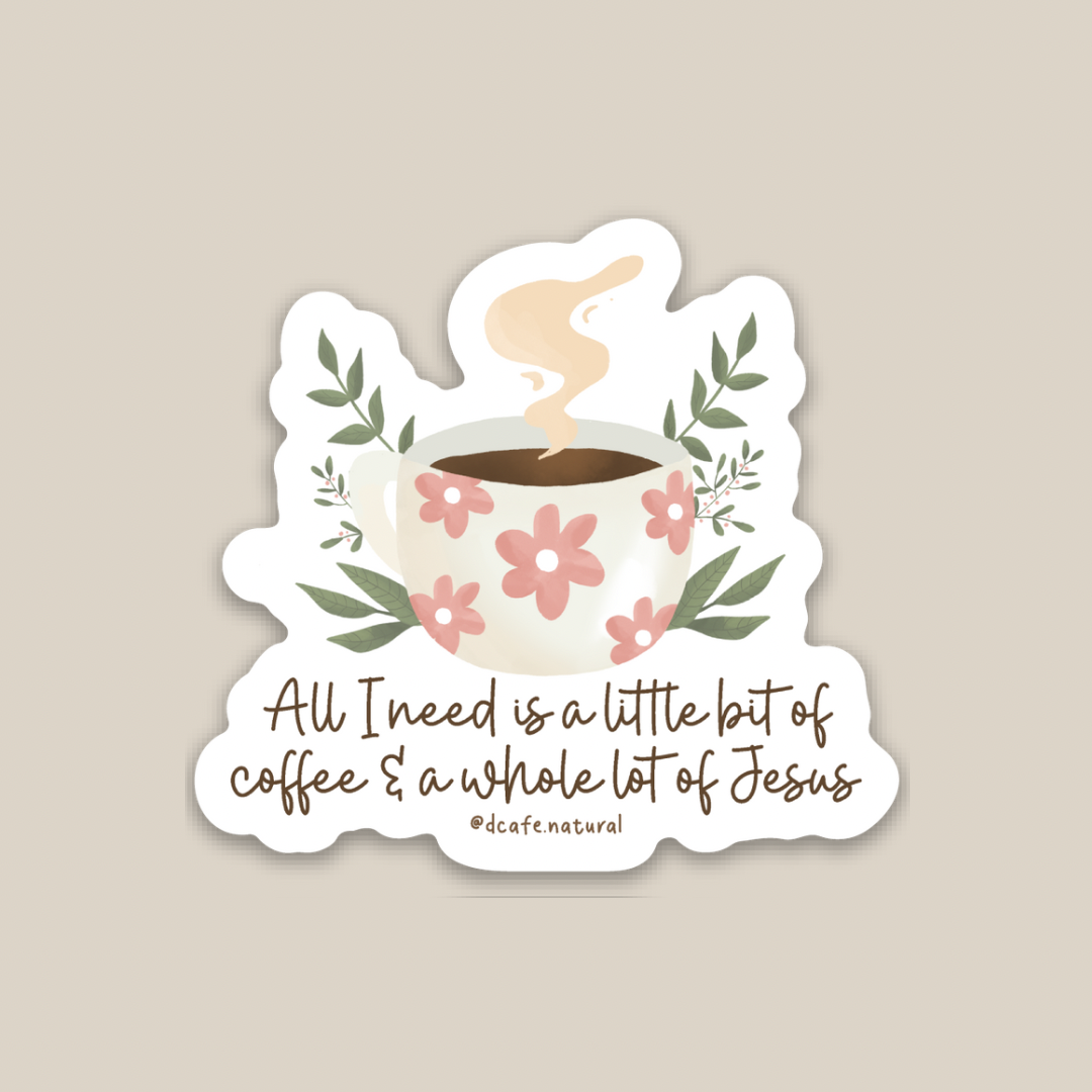 All I need is a little bit of coffee & Jesús